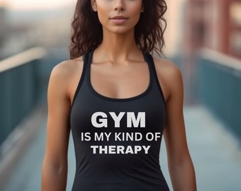 Gym is My Kind of Therapy Racerback Tank, Workout Shirt, Inspirational Gift, Fitness Obsessed Tee, Exercise Shirt, Fitness Motivation Tee