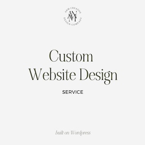 May include: A white background with a green logo and text that reads "ANM Creative Design Company". Below the logo is the text "Custom Website Design" in a larger font size. Below the text is the word "SERVICE" in a smaller font size. Below the word "SERVICE" is the text "built on Wordpress" in a smaller font size.