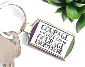 Courage Quote Keyring - Courage Calls to Courage Everywhere was the rallying cry of the suffragettes. Great gift to inspire & support women