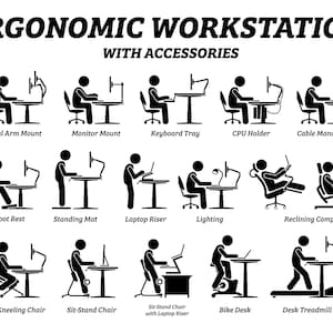 May include: Black and white illustration of ergonomic workstation accessories. The image includes various setups such as monitor arms, keyboard trays, standing desks, and gaming chairs. Text at the top reads "ERGONOMIC WORKSTATION WITH ACCESSORIES."