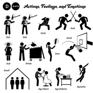 May include: Black and white stick figure illustrations depicting various actions, feelings, and emotions. The words "Actions, Feelings, and Emotions" are at the top of the image. The words "Dub", "Duck", "Dull", "Dump", "Dwell", "Duel", "Dunk", "Dust", "Dynamic", "Dye (Hair)", and "Dye (Fabric)" are labeled below each illustration.