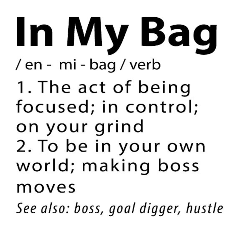 In My Bag Definition SVG Passion Ambition Self-Employed Svg Entrepreneur Boss SVG Hardworking Business Svg Woman Empowerment Shirt