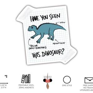 Have You Seen This Dinosaur | Theme Park Inspired Stickers & Magnets