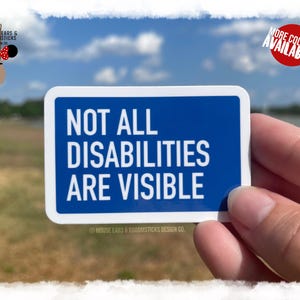 Not All Disabilities Are Visible Stickers