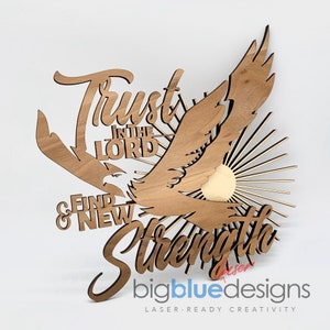 Isaiah 40:31 - &quot;Trust in the Lord and Find New Strength&quot; - PDf+SVG Laser Cut Files -- INSTANT DOWNLOAD