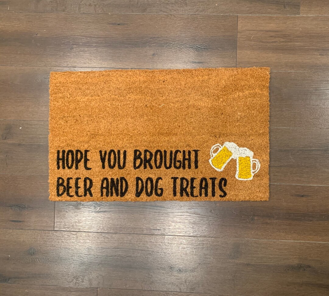 Hope You Brought Beer & Dog Treats Etsy