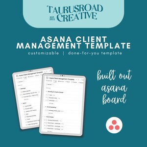May include: Two white tablets displaying an Asana Client Management Template. The text on the tablets includes "Meetings", "Branding & Graphic Design", and "Email Marketing". The background is teal with the text "TAURUSROAD CREATIVE" and "built out asana board".