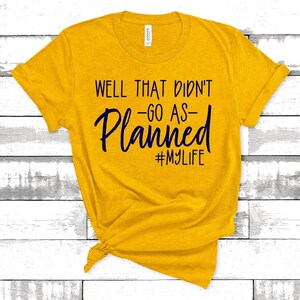 Well That Didn't Go as Planned Graphic Tee Bella | Etsy