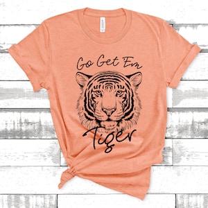 go get em&#39; tiger shirt | trending | women&#39;s | gift | birthday | college | tigers | sports | retro | free shipping | tiger shirt | plus size