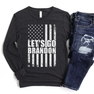Let&#39;s Go Brandon long sleeve | joe biden | FJB | trending | Plus size | bella canvas | funny tee | political tee