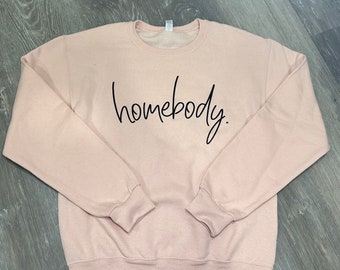 Homebody Crewneck Sweatshirt | Soft Cozy Sweatshirt | plus size | Gift | Black Friday Sale | birthday | soft crewneck