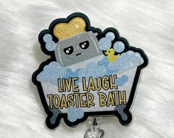 Live Laugh Toaster Bath, Funny Badge Reel, Dark Humor Badge Reel, ID Holder, Retractable Acrylic Badge Reel, Night Shift, Sarcastic Badge