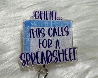 This Calls for a Spreadsheet Badge Reel, Funny Badge Reel, Office Badge  Reel, Dramatic Badge Reel, Medical Office Badge Reel 