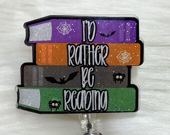 Spooky I’d Rather Be Reading Badge  Reel, Librarian Badge Reel, Retractable Badge Reel, Book Badge Reel, Book Lovers Pin, Book Lovers Gift