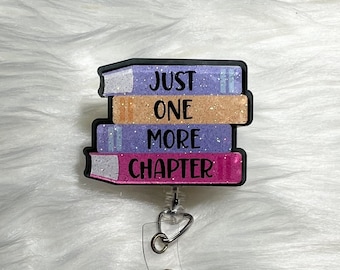 Just One More Chapter Badge Reel, Librarian Badge Reel, Retractable Badge Reel, Interchangeable Badge Reel, Book Lovers Pin,Book Lovers Gift