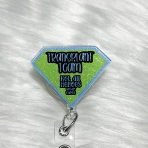 Transplant Team Badge Reel ID Holder, Awareness ID Holder, Nurse Badge Reel, Organ Donor Badge Reel, Donor Awareness Badge Reel,