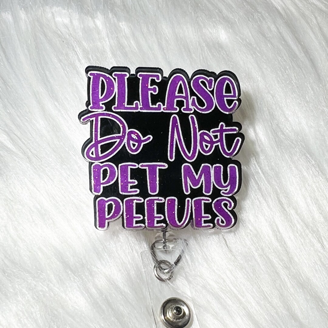 Please Do Not Pet My Peeves Purple Badge Reel, Funny Badge Reel