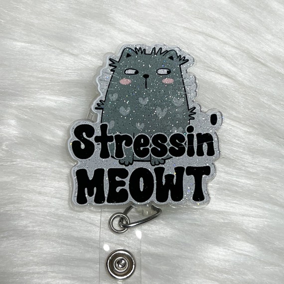 Don't Stress Meowt Badge Reel, Funny Cat Badge Reel, Don't Stress Badge  Reel, Nurse Badge Reel, RN Badge Reel, Cat Badge Reel,Hospital Badge