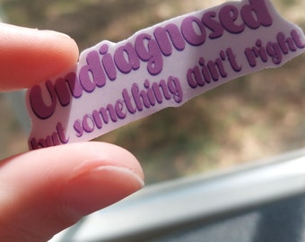 Undiagnosed Sticker