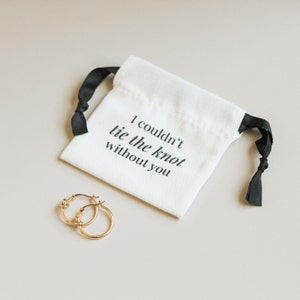 Bridesmaid Proposal gift bundle, I Couldn’t Tie the Knot Without You Drawstring Bag and Tie the Knot Hoop Earrings