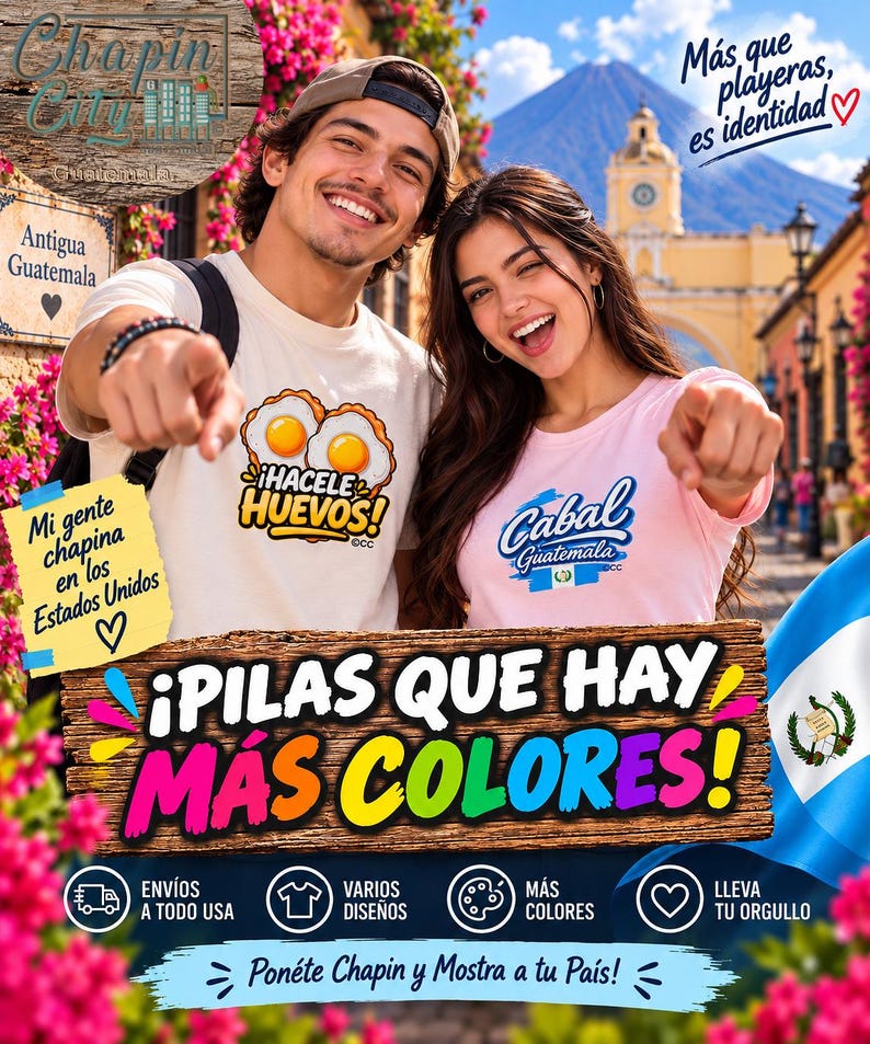 May include: A white t-shirt with a graphic of two fried eggs and the text &iexcl;HACELE HUEVOS! and a light pink t-shirt with the text Cabal Guatemala. The image includes text overlays: Chapin City, M&aacute;s que playeras, es identidad, &iexcl;PILAS QUE HAY M&Aacute;S COLORES!