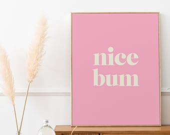 Nice Bum Print, Pop Art, Typography Print, Minimalist Wall Art, Poster, Pink Wall Art, Boho Decor, Typography Art, Modern Wall Art, Digital