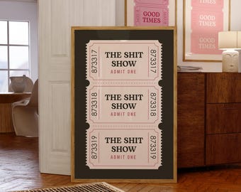 The Shit Show, Funny Shower Art, Trendy Retro Wall Art Print Ticket Poster Aesthetic Bar Cart Decor Print, Preppy Girly Wall Prints