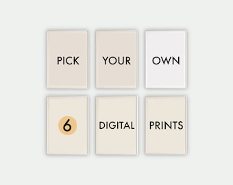 Pick Your Own 6 Digital Prints - Pick Any 6 Prints, Custom Gallery Wall, Printable Wall Art, Gallery Wall Art, Custom Wall Art, Set of 6