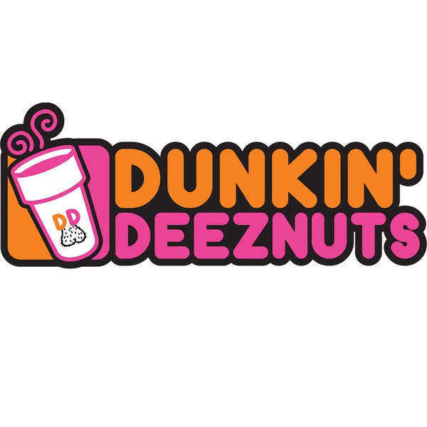 Dunkin Deeznuts- Humorous Vinyl Decal