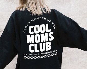 Proud Member of the Cool Moms Club Sweatshirt | Mom Shirts | Mother's Day Gifts | Sweatshirts Women | Graphic Tees | Streetwear Hoodie