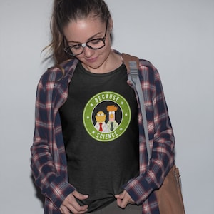 Because Science Is Cool with Dr. Bunson And Beaker Funny Muppet Tshirt For Him For Her