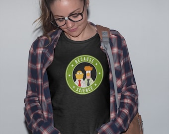 Because Science Is Cool with Dr. Bunson And Beaker Funny Muppet Tshirt For Him For Her