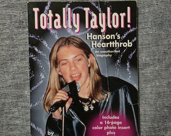 Totally Taylor! Hanson's Heartthrob - An Unauthorized Biography