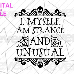 Beetlejuice Svg- I Myself Am Strange and Unusual | Lydia Deetz Quote| Beetlejuice SVG Cut File PNG Digital Download Sandworm Tim Burton