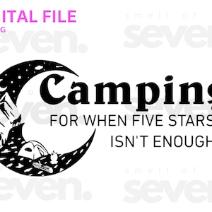 Cita divertida de camping SVG PNG, para cuando cinco estrellas no son suficientes, descarga digital de aventuras al aire libre, diseño de calcomanía para fogata y tienda de campaña Cricut