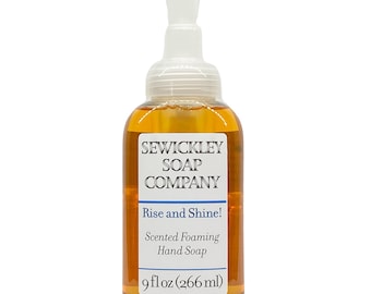 Rise and Shine!  Scented Foaming Hand Soap