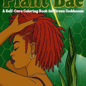 May include: A digital illustration for a coloring book titled "Plant Bae." The cover features a woman with red hair, gold jewelry, and a purple top. The text reads "A Self-Care Coloring Book for Green Goddesses" and "Created By: Digital Melanin Designs."