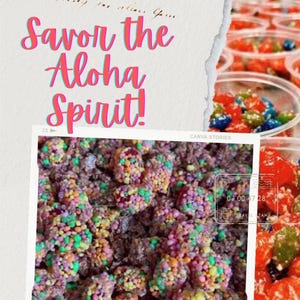 May include: Image features the text "Savor the Aloha Spirit!" in pink script. The image shows close-ups of colorful, candy-coated treats in clear containers, with a variety of colors including red, blue, green, and purple.