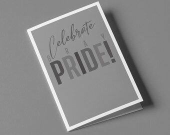 Celebrate Gray Pride! We're here, we're grumpy, get over it! - Custom Designed Humorous Birthday Greeting Card