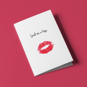 Lend me a kiss. - Custom Designed Valentine&#39;s Day Greeting Card