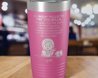 Slingin' the Pills to Pay the Bills 2 - Laser Etched Insulated Stainless Steel Tumbler - 12 Colors & 3 Sizes Available