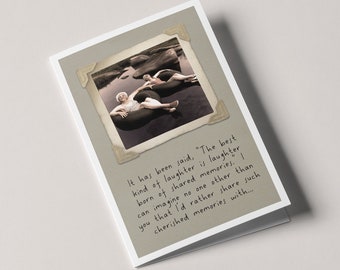 The best kind of laughter is laughter born from shared memories... - Humorous Birthday Greeting Card