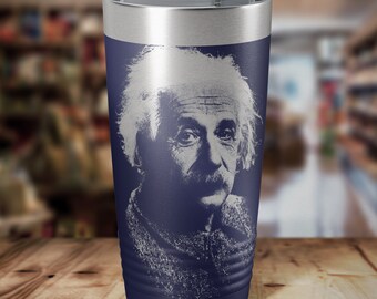 Albert Einstein - Laser Etched Insulated Stainless Steel Tumbler - 12 Colors & 3 Sizes Available