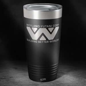 May include: Black stainless steel tumbler with a white Weyland-Yutani Corp logo and the text "Building Better Worlds".
