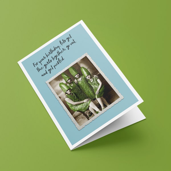 Get Pickled - Custom Designed Humorous Birthday Greeting Card
