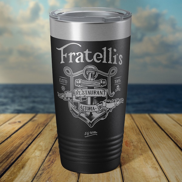 The FRATELLI'S Restaurant GOONIEs 80's Movie - Laser Etched Insulated Stainless Steel Tumbler - 12 Colors & 3 Sizes Available