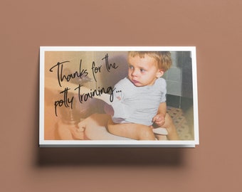 Thanks for the potty training. - Custom Designed Humorous Mother's Day Greeting Card