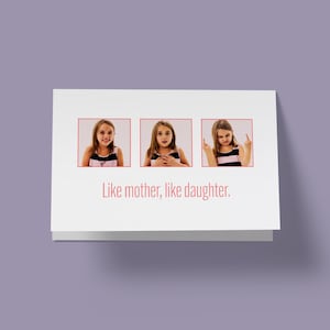 Like mother, like daughter. -  Humorous Mother&#39;s Day Greeting Card