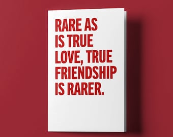 Rare as is true love, true friendship is rarer. - Custom Designed Valentine's Day Greeting Card