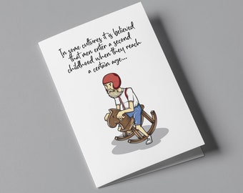 In some cultures it is believed that men enter a second childhood... - Humorous Birthday Greeting Card